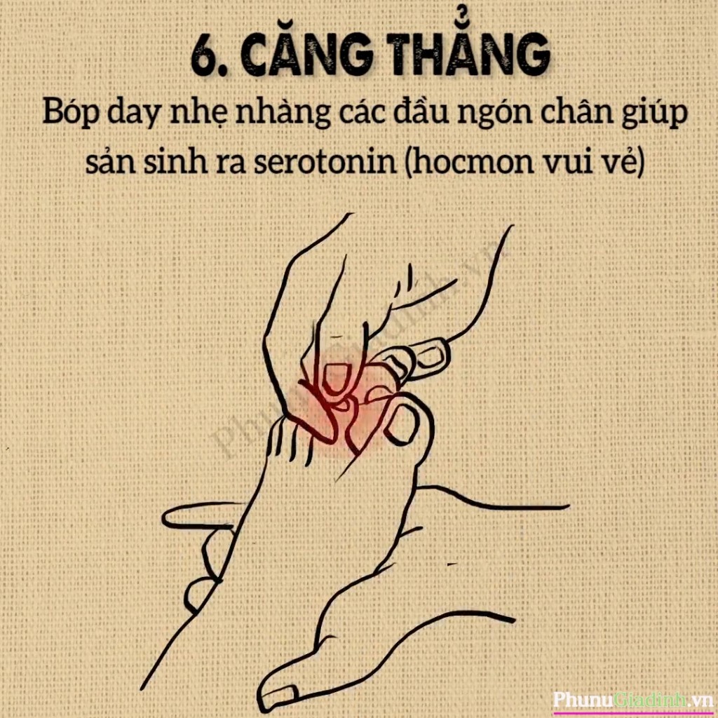 Ghim chặt đầu mỗi ngón chân để thúc đẩy serotonin (hormone giúp gia tăng sự vui vẻ, lạc quan).